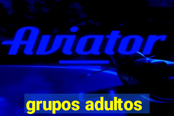 grupos adultos